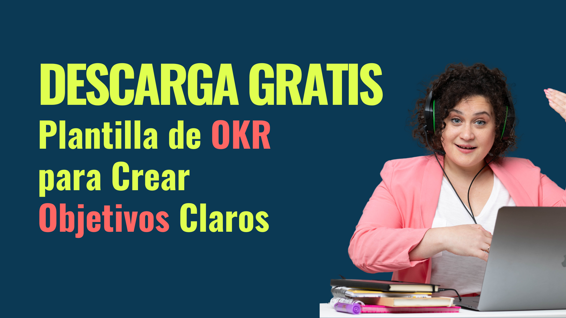 Descarga Gratis: Plantilla de OKR para Crear Objetivos Claros